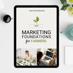 Marketing Foundations for Farmers Guide from MJM Farm Marketing